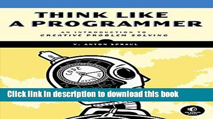 [Popular] Think Like a Programmer: An Introduction to Creative Problem Solving Hardcover Free