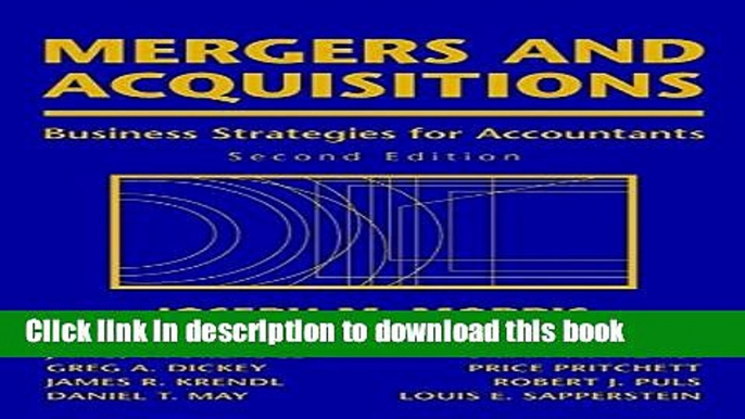 Mergers and Acquisitions: Business Strategies for Accountants For Free