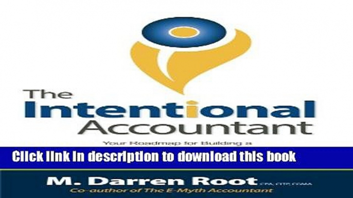 [Popular] The Intentional Accountant: Your Roadmap For Building a Next Generation Accounting Firm