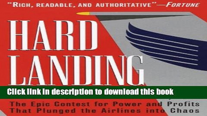 [Popular] Hard Landing: The Epic Contest for Power and Profits That Plunged the Airlines into