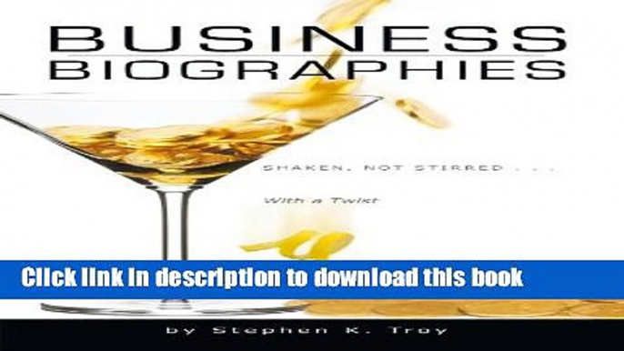 [Popular] Business Biographies: Shaken, Not Stirred ... With a Twist Paperback Free