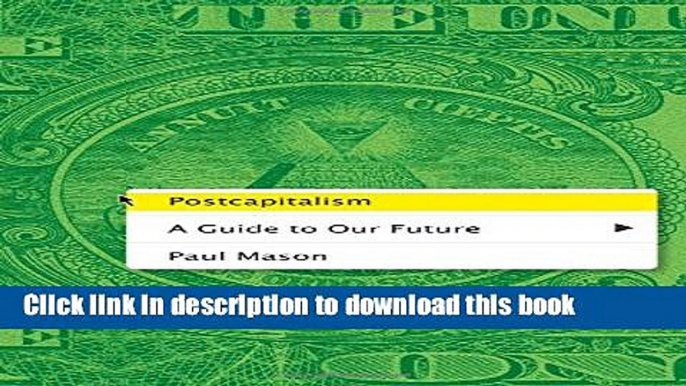 [Popular] Postcapitalism: A Guide to Our Future Kindle Collection