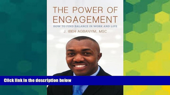 Must Have  The Power of Engagement: How to Find Balance in Work and Life  READ Ebook Online Free