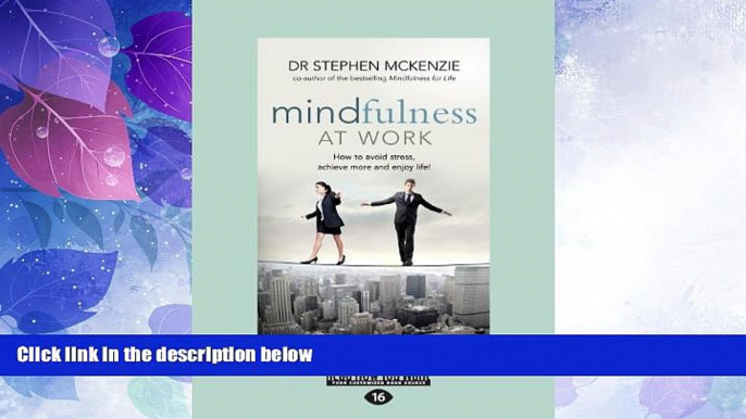 READ FREE FULL  Mindfulness at Work: How to Avoid Stress, Achieve More and Enjoy Life!  READ Ebook