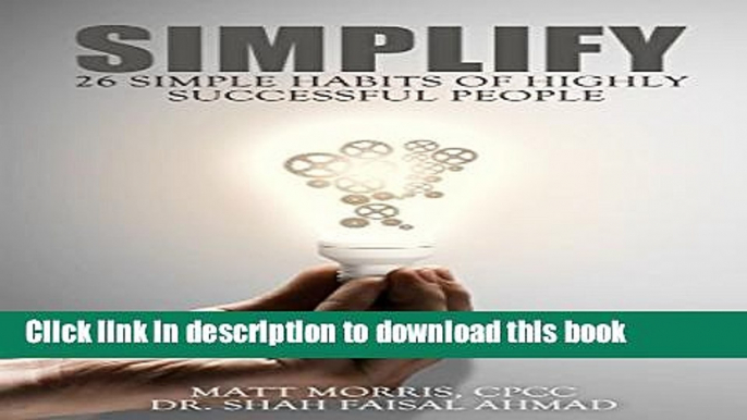 [Popular] SIMPLIFY: 25 Simple Habits of Highly Successful People (The Power of Habit) Paperback Free