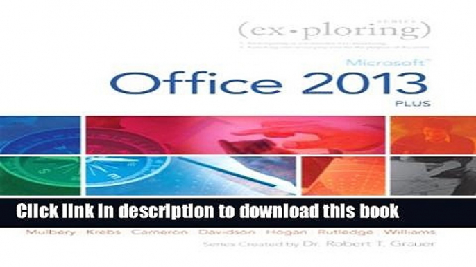 [Download] Exploring: Microsoft Office 2013, Plus (Exploring for Office 2013) Kindle Collection