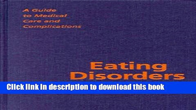 [Popular] Eating Disorders: A Guide to Medical Care and Complications Kindle OnlineCollection