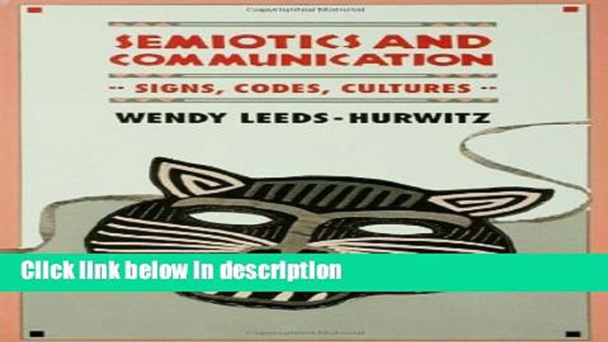 Ebook Semiotics and Communication: Signs, Codes, Cultures (Routledge Communication Series) Full