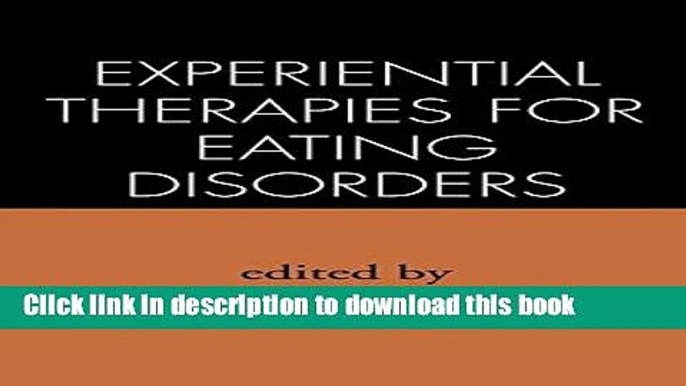 [Popular] Experiential Therapies for Eating Disorders Paperback OnlineCollection