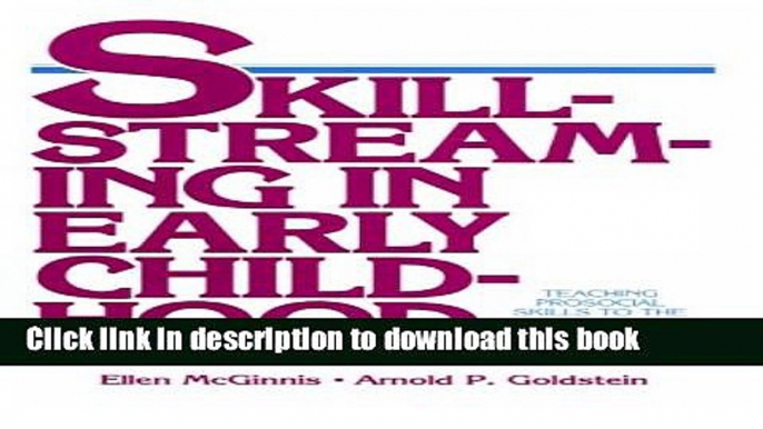 [Popular] Skillstreaming in Early Childhood: Teaching Prosocial Skills to the Preschool and