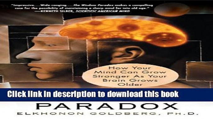 [Popular] The Wisdom Paradox: How Your Mind Can Grow Stronger As Your Brain Grows Older Kindle Free