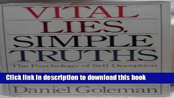 [Popular] Vital Lies, Simple Truths: The Psychology of Self-Deception Kindle Online