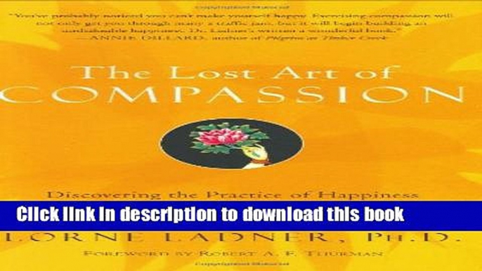 [Popular] The Lost Art of Compassion: Discovering the Practice of Happiness in the Meeting of