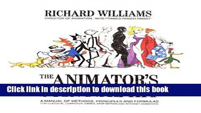 [Download] The Animator s Survival Kit: A Manual of Methods, Principles and Formulas for