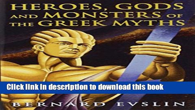 [Popular] Books Heroes, Gods and Monsters of the Greek Myths Full Online