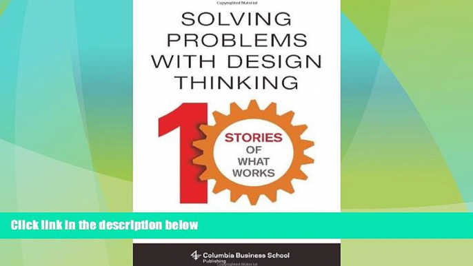 Must Have  Solving Problems with Design Thinking: Ten Stories of What Works (Columbia Business