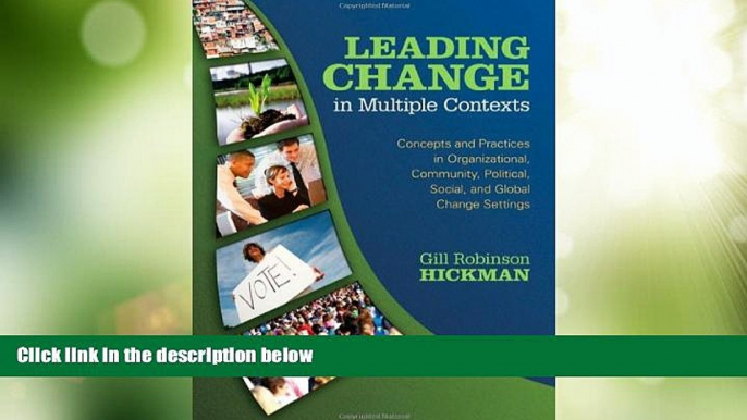 READ FREE FULL  Leading Change in Multiple Contexts: Concepts and Practices in Organizational,