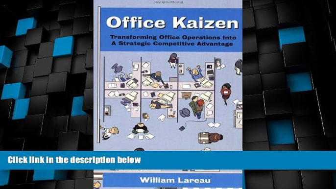 Must Have  Office Kaizen: Transforming Office Operations Into a Strategic Competitive Advantage