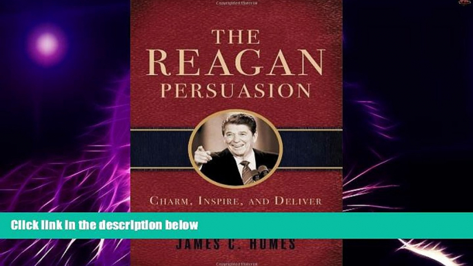 Big Deals  The Reagan Persuasion: Charm, Inspire, and Deliver a Winning Message  Best Seller Books