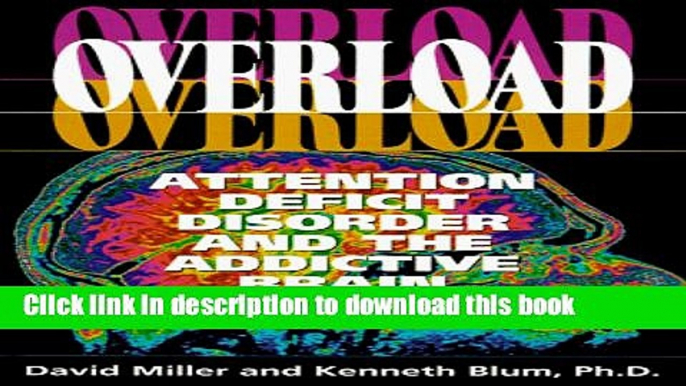 [Popular] Overload: Attention Deficit Disorder and the Addictive Brain Hardcover OnlineCollection