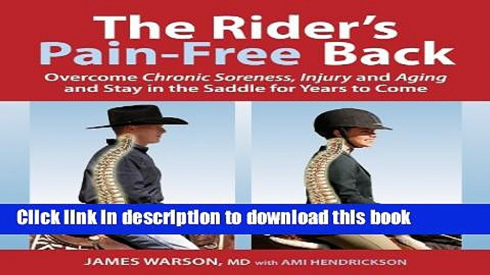 [Popular] The Rider s Pain-Free Back: Overcome Chronic Soreness, Injury, and Aging, and Stay in