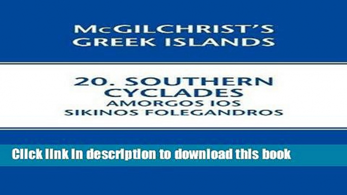 [Download] Southern Cylades: Amorgos Ios Sikinos Folegandros: McGilchrist s Greek Islands Book 20