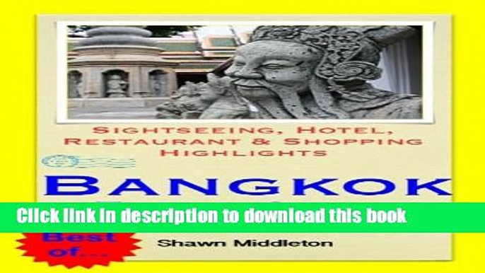 [Download] Bangkok, Thailand Travel Guide - Sightseeing, Hotel, Restaurant   Shopping Highlights