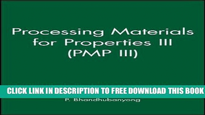 [Download] Processing Materials for Properties III (PMP III) Kindle Free