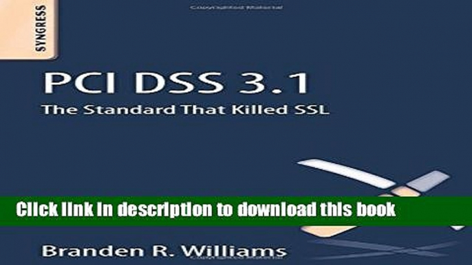 [Download] PCI DSS 3.1: The Standard That Killed SSL Kindle Collection