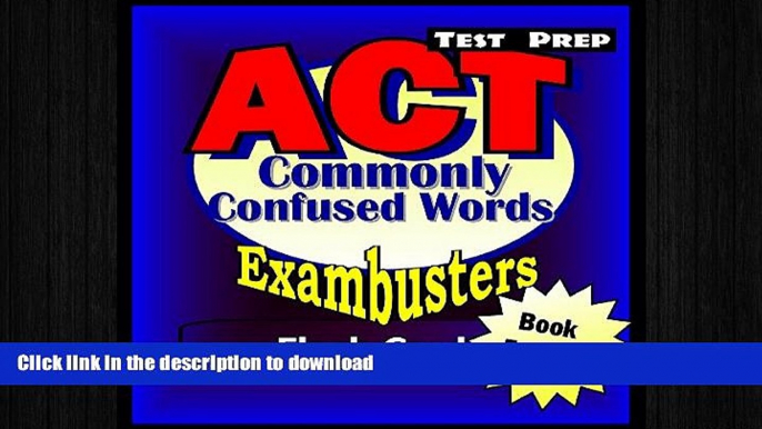 READ ONLINE ACT Test Prep Commonly Confused Words Review--Exambusters Flash Cards--Workbook 5 of