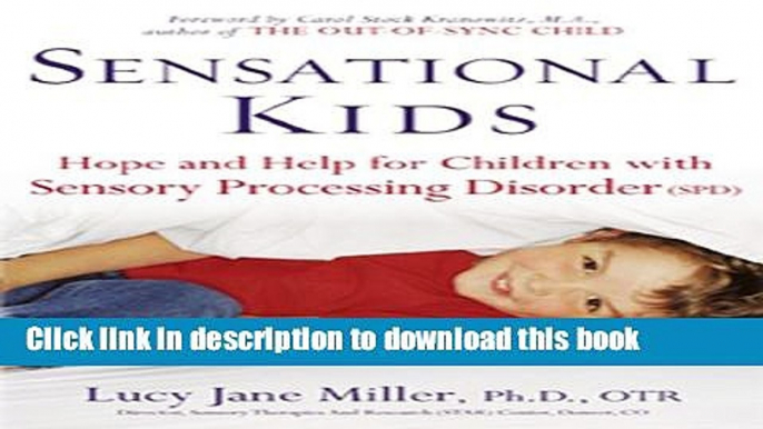 [Download] Sensational Kids: Hope and Help for Children with Sensory Processing Disorder Kindle