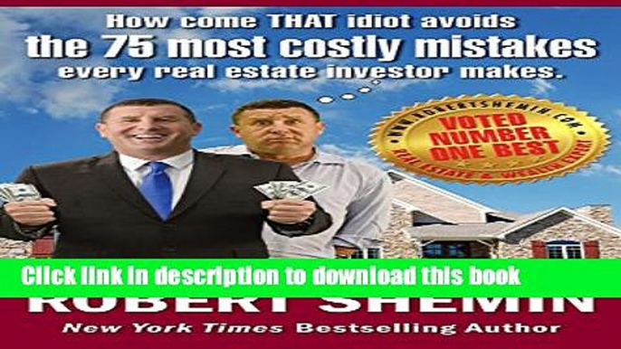 [PDF] How come THAT idiot avoids the 75 most costly mistakes every real estate investor makes