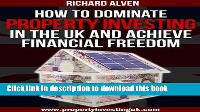 [PDF] How To Dominate Property Investing In The UK And Achieve Financial Freedom Full Online