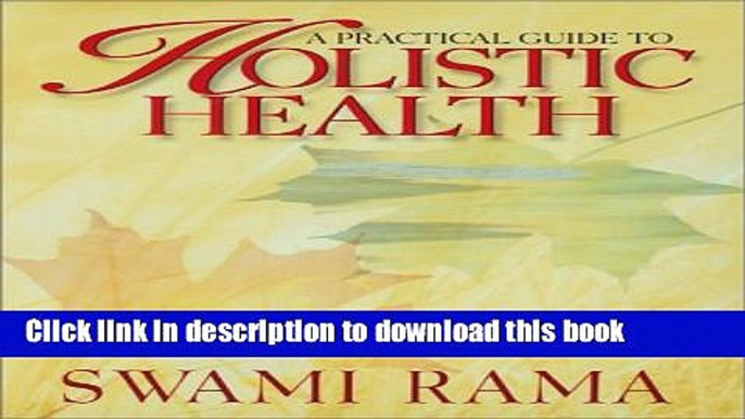 [Download] A Practical Guide to Holistic Health Paperback Online