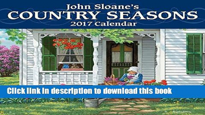 [PDF] John Sloane s Country Seasons 2017 Mini Wall Calendar [Online Books]