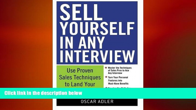 FREE DOWNLOAD  Sell Yourself in Any Interview: Use Proven Sales Techniques to Land Your Dream