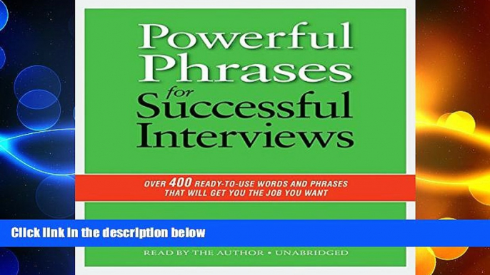 FREE PDF  Powerful Phrases for Successful Interviews: Over 400 Ready-to-Use Words and Phrases That