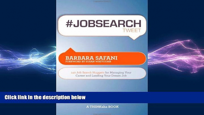 READ book  #Jobsearchtweet Book01: 140 Job Search Nuggets for Managing Your Career and Landing