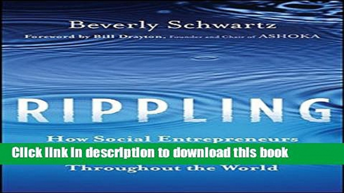 [Popular Books] Rippling: How Social Entrepreneurs Spread Innovation Throughout the World Full