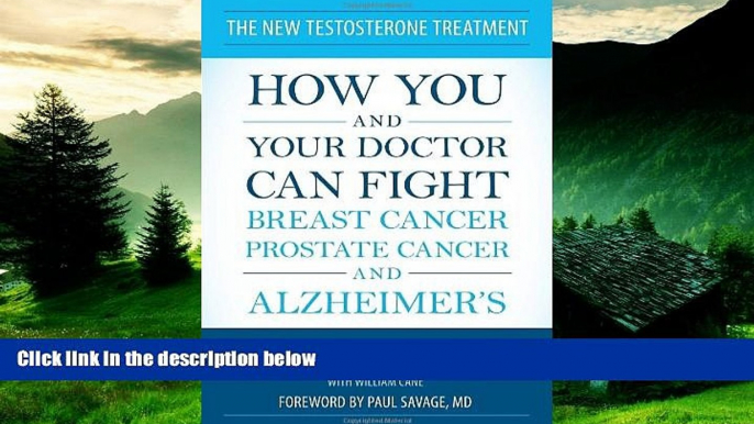 Full [PDF] Downlaod  The New Testosterone Treatment: How You and Your Doctor Can Fight Breast