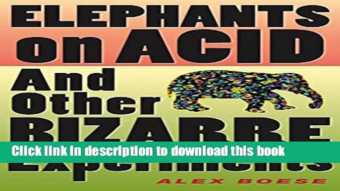 [Popular] Elephants on Acid: And Other Bizarre Experiments Hardcover Collection