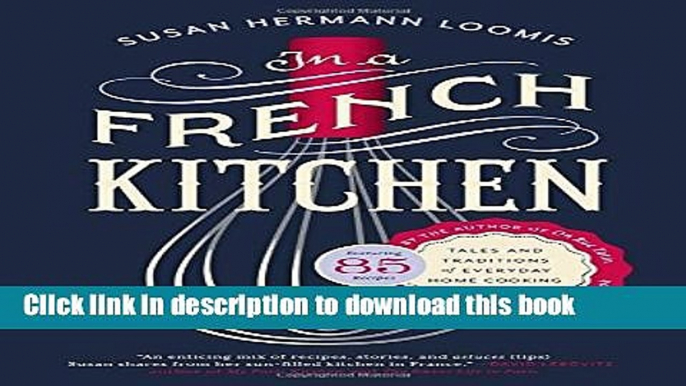 [Popular] Books In a French Kitchen: Tales and Traditions of Everyday Home Cooking in France Free