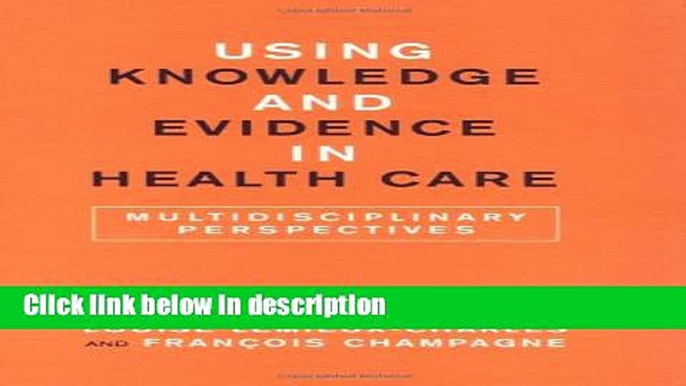 [PDF] Using Knowledge and Evidence in Health Care: Multidisciplinary Perspectives [Full Ebook]