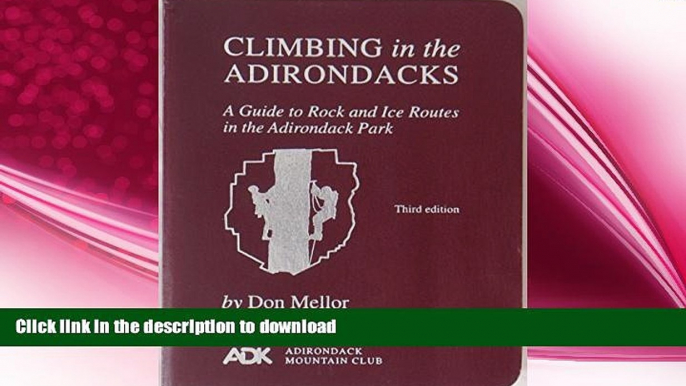 FAVORITE BOOK  Climbing in the Adirondacks: A Guide to Rock and Ice Routes in the Adirondack