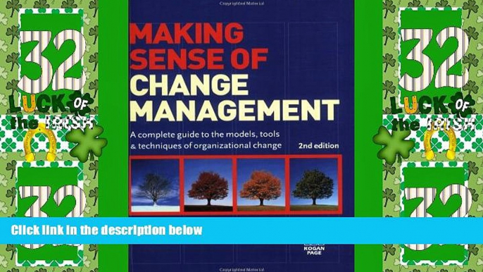 Must Have  Making Sense of Change Management: A Complete Guide to the Models, Tools and Techniques