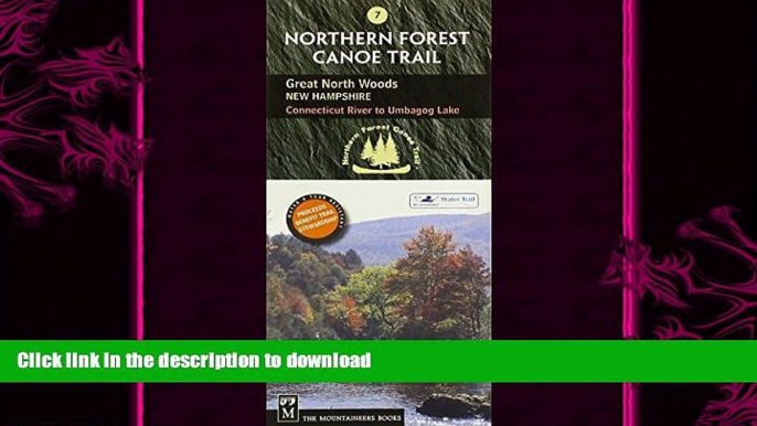 READ BOOK  Northern Forest Canoe Trail Map 7, Great North Woods: New Hampshire: Connecticut River