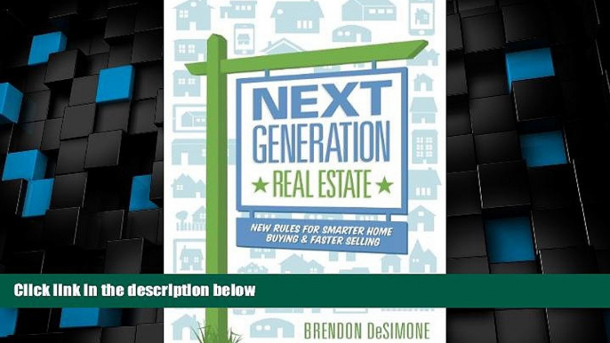 Big Deals  Next Generation Real Estate: New Rules for Smarter Home Buying   Faster Selling  Best