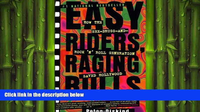 FREE DOWNLOAD  Easy Riders, Raging Bulls: How the Sex-Drugs-and-Rock  N  Roll Generation Saved