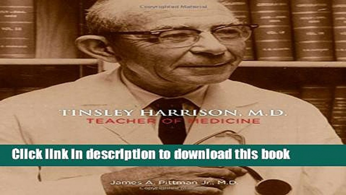 [PDF] Tinsley Harrison M.D.: Teacher of Medicine Full Online