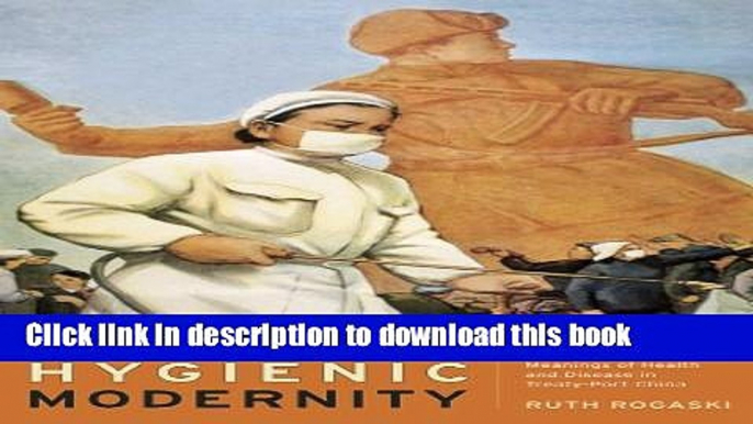 [PDF] Hygienic Modernity: Meanings of Health and Disease in Treaty-Port China (Asia: Local Studies